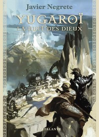 Yugaroï, la nuit des dieux